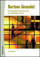 Bortom l&auml;randet : Demokratisk utbildning f&ouml;r en m&auml;nsklig framtid