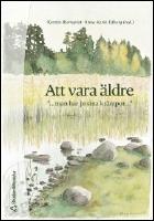 Att vara &auml;ldre : '... man har ju sina kr&auml;mpor ...'