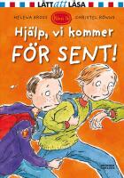 Hj&auml;lp, vi kommer f&ouml;r sent!