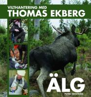 Vilthantering med Thomas Ekberg : &Auml;lg