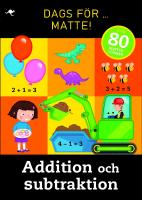 Dags f&ouml;r matte! : Addition och subtraktion