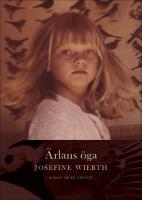 &Auml;rlans &ouml;ga : Roman om en uppv&auml;xt