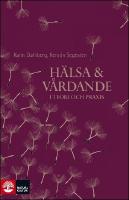 H&auml;lsa och v&aring;rdande : I teori och praxis