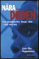 N&auml;ra d&ouml;den : Om d&ouml;dsstraffet, Texas, USA - och om oss