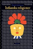 Indianska religioner : Fr&aring;n vandringar till imperiebyggande