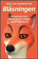 Bl&aring;sningen : S&aring; har det nya pensionssystemet lurat oss alla