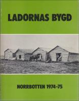 Ladornas bygd : En bildbok om Alvik-L&aring;ngn&auml;s byar i Nederlule&aring; socken