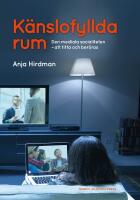K&auml;nslofyllda rum : Den mediala socialiteten - att titta och ber&ouml;ras