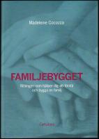 Familjebygget : Ritningen som hj&auml;lper dig att f&ouml;rst&aring; och bygga en familj