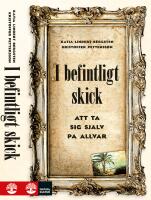 I befintligt skick : Att ta sig sj&auml;lv p&aring; allvar