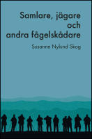 Samlare, j&auml;gare och andra f&aring;gelsk&aring;dare