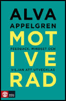 Motiverad : Feedback, mindset och viljan att utvecklas