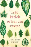 Tr&auml;d, k&auml;rlek och andra v&auml;xter