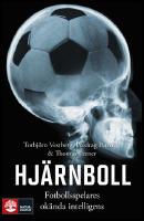 Hj&auml;rnboll : Fotbollsspelares ok&auml;nda intelligens