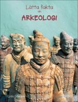 L&auml;tta fakta om arkeologi
