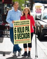 6 kilo p&aring; 6 veckor : Recept och tr&auml;ningstips