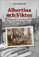 Albertina och Viktor : Emigranterna som &aring;terv&auml;nde