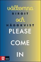 V&auml;lkomna och please come in