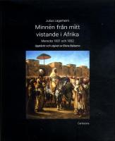 Minnen fr&aring;n mitt vistande i Afrika : Marocko 1831 och 1832