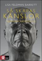 S&aring; skapas k&auml;nslor : Hj&auml;rnans hemliga liv