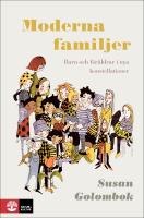 Moderna familjer : Barn och f&ouml;r&auml;ldrar i nya konstellationer