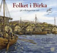 Folket i Birka : P&aring; vikingarnas tid