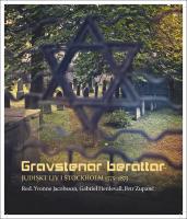 Gravstenar ber&auml;ttar : Judiskt liv i Stockholm 1775-1875