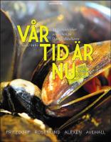 V&aring;r tid &auml;r nu : Mat, m&auml;nniskor och m&ouml;ten p&aring; Djurg&aring;rdsk&auml;llaren 1955-1965