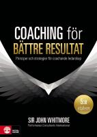 Coaching f&ouml;r b&auml;ttre resultat : Principer och strategier f&ouml;r coachande leda