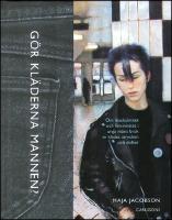 G&ouml;r kl&auml;derna mannen? : Om maskulinitet och femininitet i unga m&auml;ns bruk av kl&auml;der, smycken och dofter