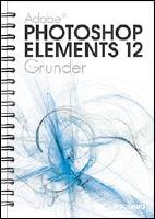 Adobe Photoshop Elements 12 : Grunder