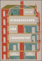 Byggnadsv&aring;rd f&ouml;r l&auml;genheter 1880-1980