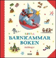 Lilla barnkammarboken : Juls&aring;nger