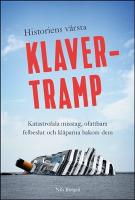 Historiens v&auml;rsta klavertramp : Katastrofala misstag, ofattbara felbeslut och kl&aring;parna bakom dem