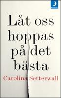 L&aring;t oss hoppas p&aring; det b&auml;sta