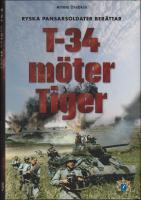 T-34 m&ouml;ter Tiger : Ryska pansarsoldater ber&auml;ttar