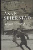 &Auml;ngeln i Groznyj : Ber&auml;ttelser fr&aring;n Tjetjenien