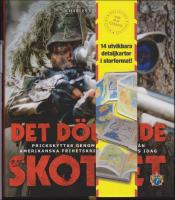 Det d&ouml;dande skottet : Prickskyttar genom historien fr&aring;n amerikanska frihetskriget fram tills idag