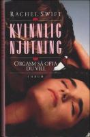 Kvinnlig njutning : Orgasm s&aring; ofta du vill