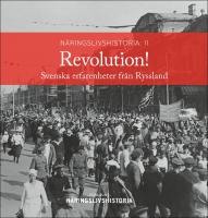 Revolution! : Svenska erfarenheter fr&aring;n Ryssland