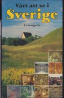 V&auml;rt att se i Sverige : En reseguide