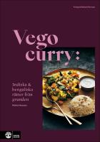 Vego curry : Indiska & bengaliska r&auml;tter fr&aring;n grunden