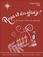 Ropa ut din gl&auml;dje! : K&ouml;rst&auml;mma SATB