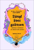 L&aring;ngt &ouml;ver gr&auml;nsen : Erotiska historier ocm beg&auml;r och skr&auml;ck