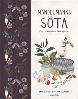 Mandelmanns s&ouml;ta : Recept och baktankar fr&aring;n Djupadal