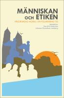 M&auml;nniskan och etiken : V&auml;lgrundad moral i en polariserad tid
