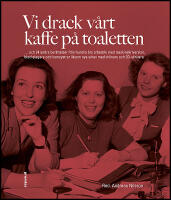 Vi drack v&aring;rt kaffe p&aring; toaletten