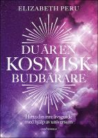 Du &auml;r en kosmisk budb&auml;rare