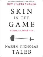 Skin in the game : Vikten av delad risk