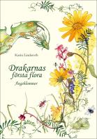 Drakarnas f&ouml;rsta flora : &Auml;ngsblommor